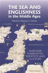 Book cover of The Sea and Englishness in the Middle Ages by Sebastian Sobecki