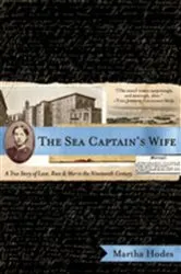 Book cover of The Sea Captain's Wife: A True Story of Love, Race, and War in the Nineteenth Century by Unknown