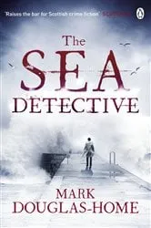 Book cover of The Sea Detective by Mark Douglas-Home