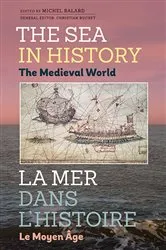 Book cover of The Sea in History - The Medieval World by Michel Balard