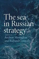 Book cover of The sea in Russian strategy by Andrew Monaghan