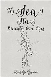 Book cover of The Sea of Stars Beneath Our Eyes by Kausalya Swarna