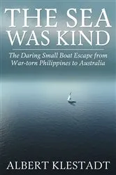Book cover of The Sea Was Kind by Albert Klestadt