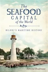 Book cover of The Seafood Capital of the World by Edmond Boudreaux