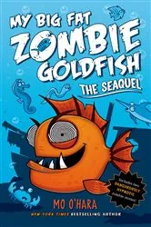 Book cover of The SeaQuel: My Big Fat Zombie Goldfish by Mo O'Hara