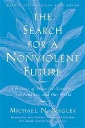 Book cover of The Search for a Nonviolent Future by Michael N. Nagler