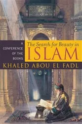Book cover of The Search for Beauty in Islam by Khaled Abou El Fadl