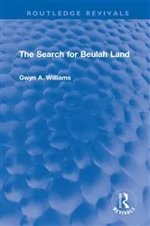 Book cover of The Search for Beulah Land by Gwyn A. Williams