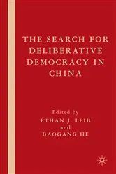 Book cover of The Search for Deliberative Democracy in China by E. Leib