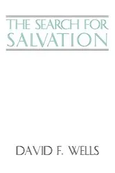 Book cover of The Search for Salvation by David F. Wells