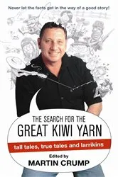 Book cover of The Search For The Great Kiwi Yarn by Martin Crump