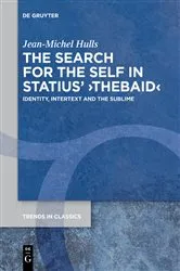 Book cover of The Search for the Self in Statius' ›Thebaid‹ by Jean-Michel Hulls