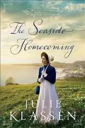 Book cover of The Seaside Homecoming (On Devonshire Shores Book #3) by Julie Klassen