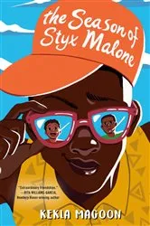 Book cover of The Season of Styx Malone by Kekla Magoon