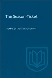 Book cover of The Season-Ticket by Haliburton, Thomas, Chandler