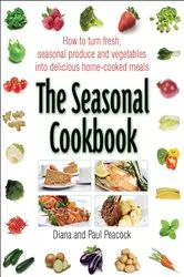 Book cover of The Seasonal Cookbook by Diana Peacock