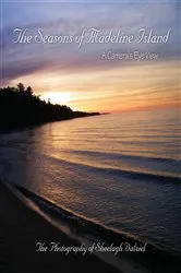 Book cover of The Seasons of Madeline Island: A Camera's Eye View by Sheelagh S Dalziel