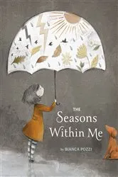 Book cover of The Seasons Within Me by Bianca Pozzi
