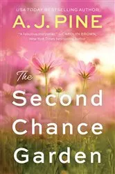 Book cover of The Second Chance Garden by A.J. Pine
