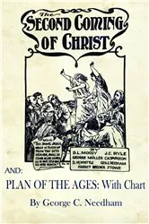Book cover of The Second Coming of Christ AND Plan of The Ages by George C. Needham