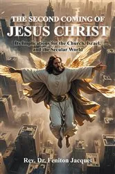 Book cover of THE SECOND COMING OF JESUS CHRIST by Rev. Dr. Feniton Jacquet