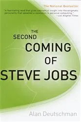 Book cover of The Second Coming of Steve Jobs by Alan Deutschman