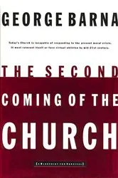 Book cover of The Second Coming of the Church by George Barna