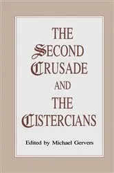 Book cover of The Second Crusade and the Cistercians by M. Gervers