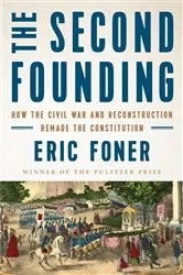 Book cover of The Second Founding: How the Civil War and Reconstruction Remade the Constitution by Eric Foner