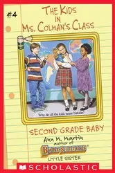 Book cover of The Second Grade Baby (The Kids in Ms. Colman's Class #4) by Ann M. Martin