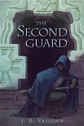 Book cover of The Second Guard by J. D. Vaughn