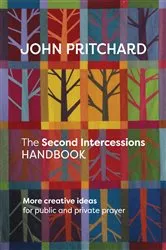 Book cover of The Second Intercessions Handbook (reissue) by John Pritchard