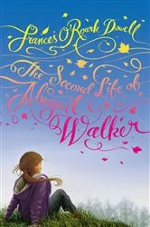 Book cover of The Second Life of Abigail Walker by Frances O'Roark Dowell