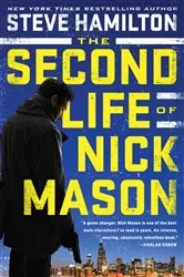 Book cover of The Second Life of Nick Mason by Steve Hamilton