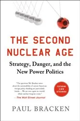 Book cover of The Second Nuclear Age by Paul Bracken