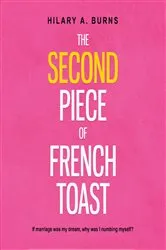 Book cover of The Second Piece of French Toast by Hilary Arnow Burns