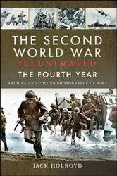Book cover of The Second World War Illustrated: The Fourth Year by Jack Holroyd