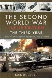 Book cover of The Second World War Illustrated: The Third Year by Jack Holroyd