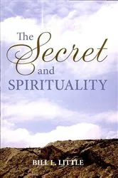 Book cover of The Secret and Spirituality by Bill Little