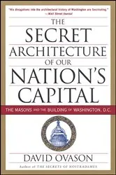 Book cover of The Secret Architecture of Our Nation's Capital by David Ovason