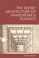 Book cover of The Secret Architecture of Shakespeare's Sonnets by Steven Monte