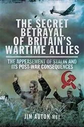 Book cover of The Secret Betrayal of Britain's Wartime Allies by Jim Auton
