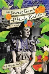 Book cover of The Secret Book of Frida Kahlo by F. G. Haghenbeck