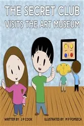 Book cover of The Secret Club Visits the Art Museum by Joseph  P. Cook