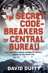 Book cover of The Secret Code-Breakers of Central Bureau by David Dufty