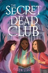 Book cover of The Secret Dead Club by Karen Strong