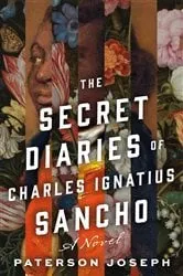 Book cover of The Secret Diaries of Charles Ignatius Sancho by Paterson Joseph