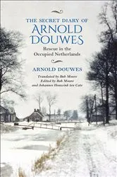 Book cover of The Secret Diary of Arnold Douwes by Arnold Douwes