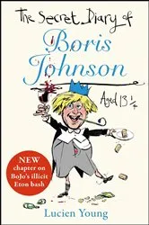 Book cover of The Secret Diary of Boris Johnson Aged 13¼ by Lucien Young