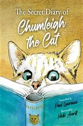Book cover of The Secret Diary of Chumleigh the Cat by Paul Lawrence